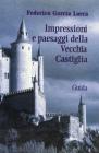 Impressioni e paesaggi della vecchia Castiglia