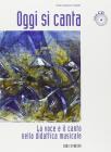 Oggi si canta. La voce e il canto nella didattica musicale. Con CD Audio
