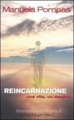 Reincarnazione. Una vita, un destino Reincarnazione. Una vita, un destino