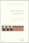 I due carceri di Gramsci. La prigione fascista e la gabbia del comunismo