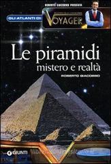 Le piramidi. Mistero e realtà Le piramidi. Mistero e realtà
