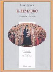 Il restauro. Teoria e pratica Il restauro. Teoria e pratica