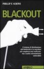 Blackout. Il sistema di distribuzione dell'elettricit� � la macchina pi� complessa mai realizzata: ma � anche estremamente vulnerabile
