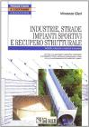 Industrie, strade, impianti sportivi e recupero strutturale. Tecniche, soluzioni e materiali innovativi. Con CD-ROM