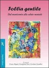 Follia gentile. Dal manicomio alla salute mentale Follia gentile. Dal manicomio alla salute mentale