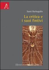 La critica e i suoi fintivi La critica e i suoi fintivi