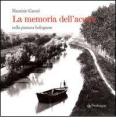 La memoria dell'acqua. Nella pianura bolognese