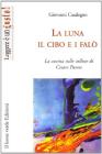 La luna il cibo e i fal�. La cucina sulle colline di Cesare Pavese