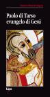 Paolo di Tarso. Evangelo di Ges�