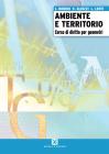 Ambiente e territorio. Corso di diritto per geometri Progetto Cinque. Per gli Ist. tecnici