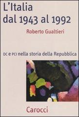 L' Italia dal 1943-1992. DC e PCI nella storia dell Repubblica L' Italia dal 1943-1992. DC e PCI nella storia dell Repubblica