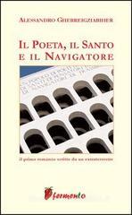Il poeta, il santo e il navigatore Il poeta, il santo e il navigatore