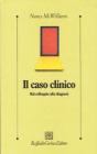 Il caso clinico. Dal colloquio alla diagnosi