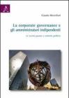 La corporate governance e gli amministratori indipendenti. Le societ� quotate a controllo pubblico