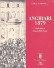Anghiari 1879. Dramma, storia quotidiana e nascita della politica in un paese dell'alta valle del Tevere