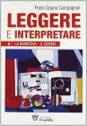 Leggere e interpretare. Volume A. Antologia italiana per il biennio delle Scuole superiori