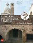 La Reggia dei Carraresi a Padova. La Casa della Rampa