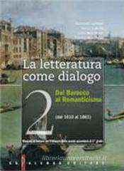 La letteratura come dialogo. Con espansione online. Per le Scuole superiori vol.2