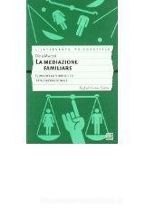 La mediazione familiare. Il modello simbolico trigenerazionale La mediazione familiare. Il modello simbolico trigenerazionale