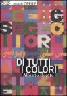 Di tutti i colori. Da Matisse a Boetti, le scelte cromatiche dell'arte moderna