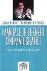 Manuale dei generi cinematografici. Hollywood: dalle origini a oggi