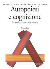 Autopoiesi e cognizione. La realizzazione del vivente