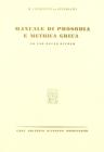Manuale di prosodia e metrica greca. Per le Scuole superiori