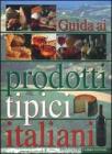 Guida ai prodotti tipici italiani