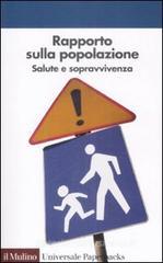 Rapporto sulla popolazione. Salute e sopravvivenza Rapporto sulla popolazione. Salute e sopravvivenza