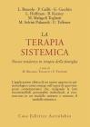 La terapia sistemica. Nuove tendenze in terapia della famiglia