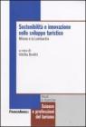 Sostenibilit� e innovazione nello sviluppo turistico. Milano e la Lombardia