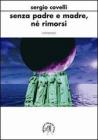 Senza padre e madre n� rimorsi