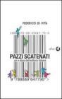 Pazzi scatenati. Usi e abusi dell'editoria italiana