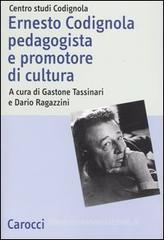 Ernesto Codignola pedagogista e promotore di cultura Ernesto Codignola pedagogista e promotore di cultura