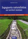 Ingegneria naturalistica nei territori montani. Metodi, tecniche costruttive, atlante iconografico