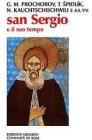 San Sergio e il suo tempo. Atti del 1� Convegno ecumenico internazionale di spiritualit� russa
