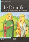 Le Roi Arthur et les chevaliers de la Table ronde. Con CD Audio e CD-ROM
