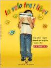 In volo tra i libri. Tante letture e tante domande per scoprire e amare i libri. Per la Scuola elementare