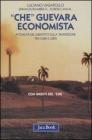 �Che� Guevara economista. Attualit� del dibattito sulla transizione tra Cuba e URSS