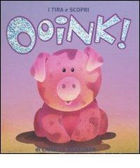 Ooink! Ooink!
