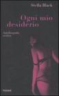 Ogni mio desiderio. Autobiografia erotica