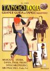 Tangologia. Grande guida al tango argentino