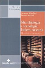 Microbiologia e tecnologia lattiero-casearia. Qualitą e sicurezza Microbiologia e tecnologia lattiero-casearia. Qualitą e sicurezza