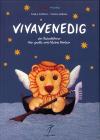 Vivavenedig. Ein Reisef�hrer f�r go�e und kleine Kinder