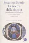 La ricerca della felicit�. (Consolazione della filosofia III). Testo latino a fronte