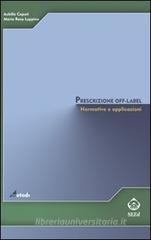 Prescrizione off-label. Normative e applicazioni