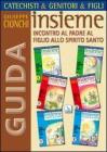 Catechisti & genitori & figli insieme. Cammino catecumenale. Guida
