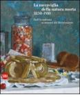 La meraviglia della natura morta 1830-1910. Dall'Accademia ai maestri del Divisionismo