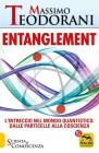 Entanglement. L'intreccio nel mondo quantistico: dalle particelle alla coscienza