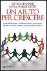 Un aiuto per crescere. Come sostenere bambini e adolescenti in difficolt�